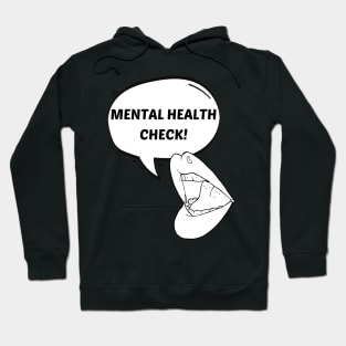 Mental Health Check! Hoodie